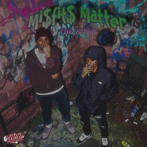 Misfits Matter (Explicit)