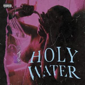 HOLY WATER (Explicit)