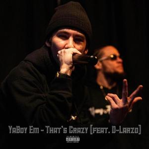 That's Crazy (feat. D-Larzo) [Explicit]