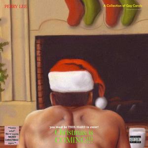 Christmas is COMING!!! (Explicit)