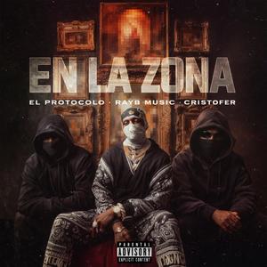 En la zona (feat. El Protocolo, RayB Music & Cristofer)
