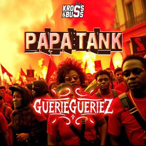 Guerie Gueriez (feat. Papa Tank) [Explicit]