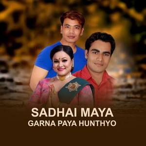 Sadhai Maya Garna Paya Hunthyo