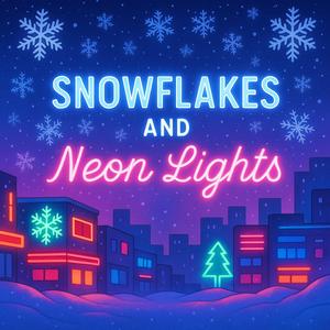 Snowflakes and Neon Lights (feat. Aurix)