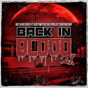 Back In Blood2x (feat. DirtyWitThe30 & ProjectBabyDayDay) [Explicit]