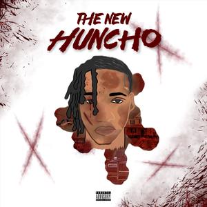 THE NEW HUNCHO (Explicit)