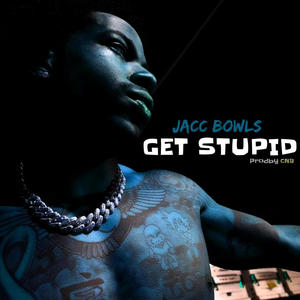 Get Stupid (Explicit)