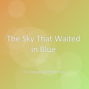 The Sky That Waited in Blue