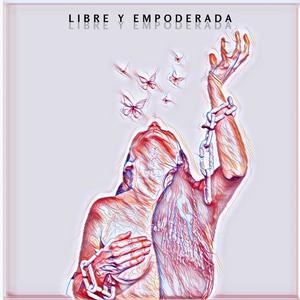 Libre y Empoderada