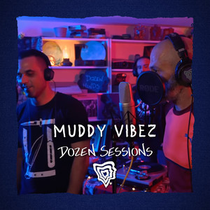 Muddy Vibez - Live at Dozen Sessions (Explicit)