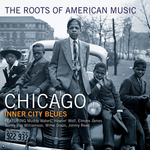 The Roots Of American Music- Chicago