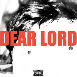 DEAR LORD (Explicit)