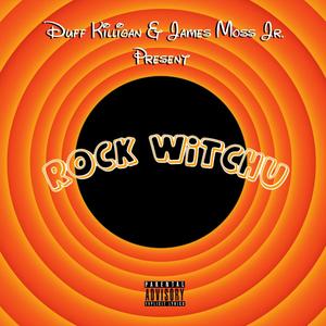 Rock Witchu (feat. James Moss Jr.) [Explicit]