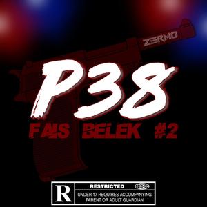 FAIS BELEK #2 P38 (Explicit)