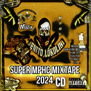 Super Mphc Mixtape 2024 (Explicit)