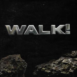 WALK! (Explicit)