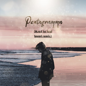Pentagramma (Need to Feel Loved Remix|Explicit)