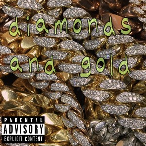 diamonds and gold (Explicit)