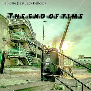 The end of time(feat. Jack Dellow)