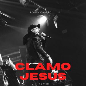 Clamo Jesus (Ao Vivo)