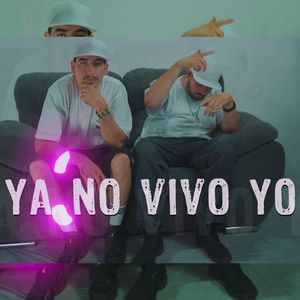 Ya no vivo yo