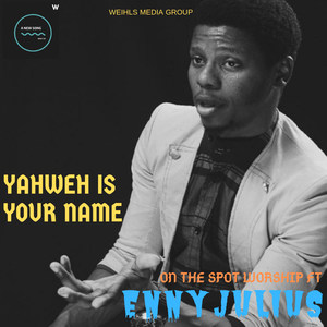 Yahweh Is Your Name