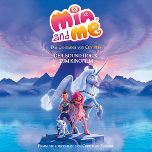 Mia and me - Das Geheimnis von Centopia (Original Motion Picture Soundtrack)