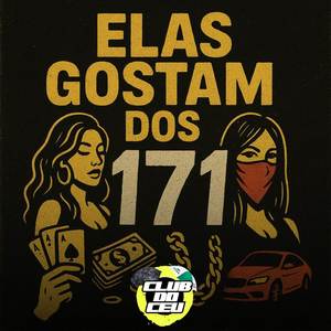 Elas Gostam dos 171 (Explicit)