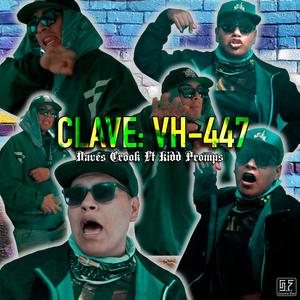 Clave: VH (447) (feat. Daves Crook, Kidd Promps & P$447) (Explicit)