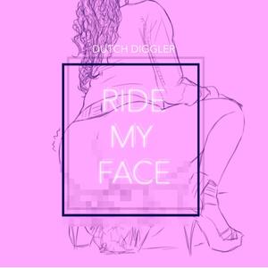 Ride My Face (Explicit)