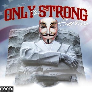 Only the Strong Survive (Explicit)