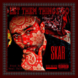 Let Them Things Go (Explicit)