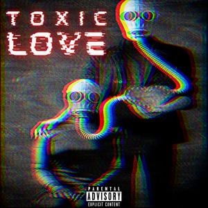 Toxic Love (Explicit)