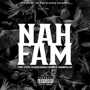 Nah FAM(feat. Youngsta CPT, Khumo Leff & Ceazor) (Explicit)