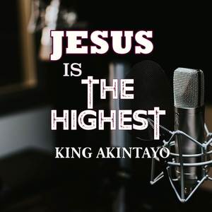 Jesus Is the Highest (Inst.)