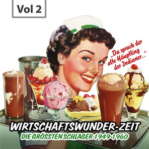 Wirtschaftswunderhits - die größten Schlager 1949 - 1960, Vol. 2