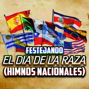 Festejando el Día de la Raza (Himnos Nacionales)