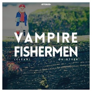 Vampire Fishermen (Clean)