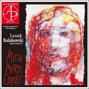 Leszek Kułakowski - Missa Miseri Cordis (Janowi Pawłowi II)