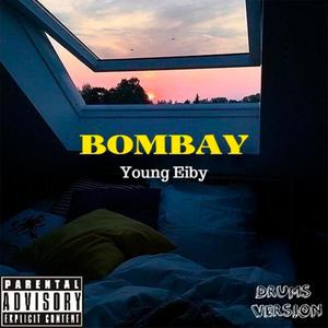 Bombay (Drums Version) [Explicit]