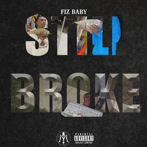 Still Broke (Explicit)