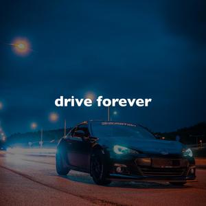 Drive Forever (Only You, Slowed + Reverb)