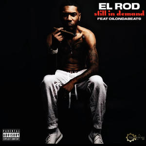 El Rod Still In Demand (Explicit)