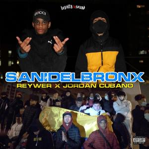 Sanidelbronx (feat. Reywer) [Explicit]