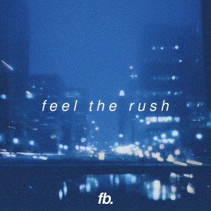 Feel The Rush