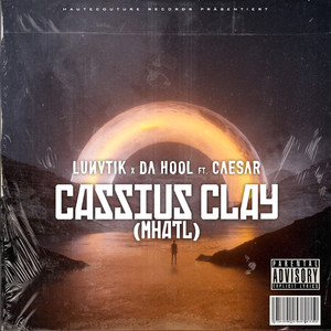 Cassius Clay (MHATL) [Explicit]