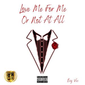 Love Me For Me Or Not At All (Clean Version)