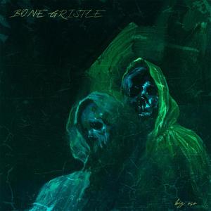 BONE GRI$tLE (Explicit)