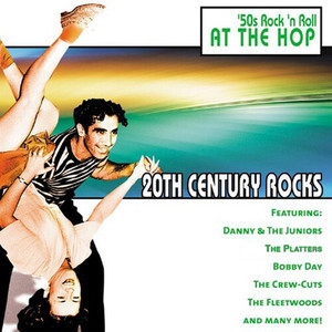 20th Century Rocks: 50's Rock 'n Roll - At the Hop