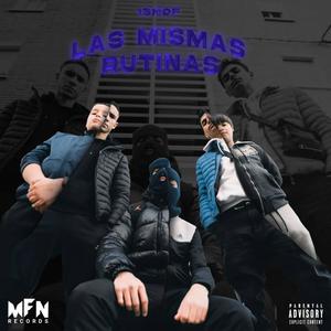 ISNOF Las Mismas Rutinas |Pt. 1 (Explicit)